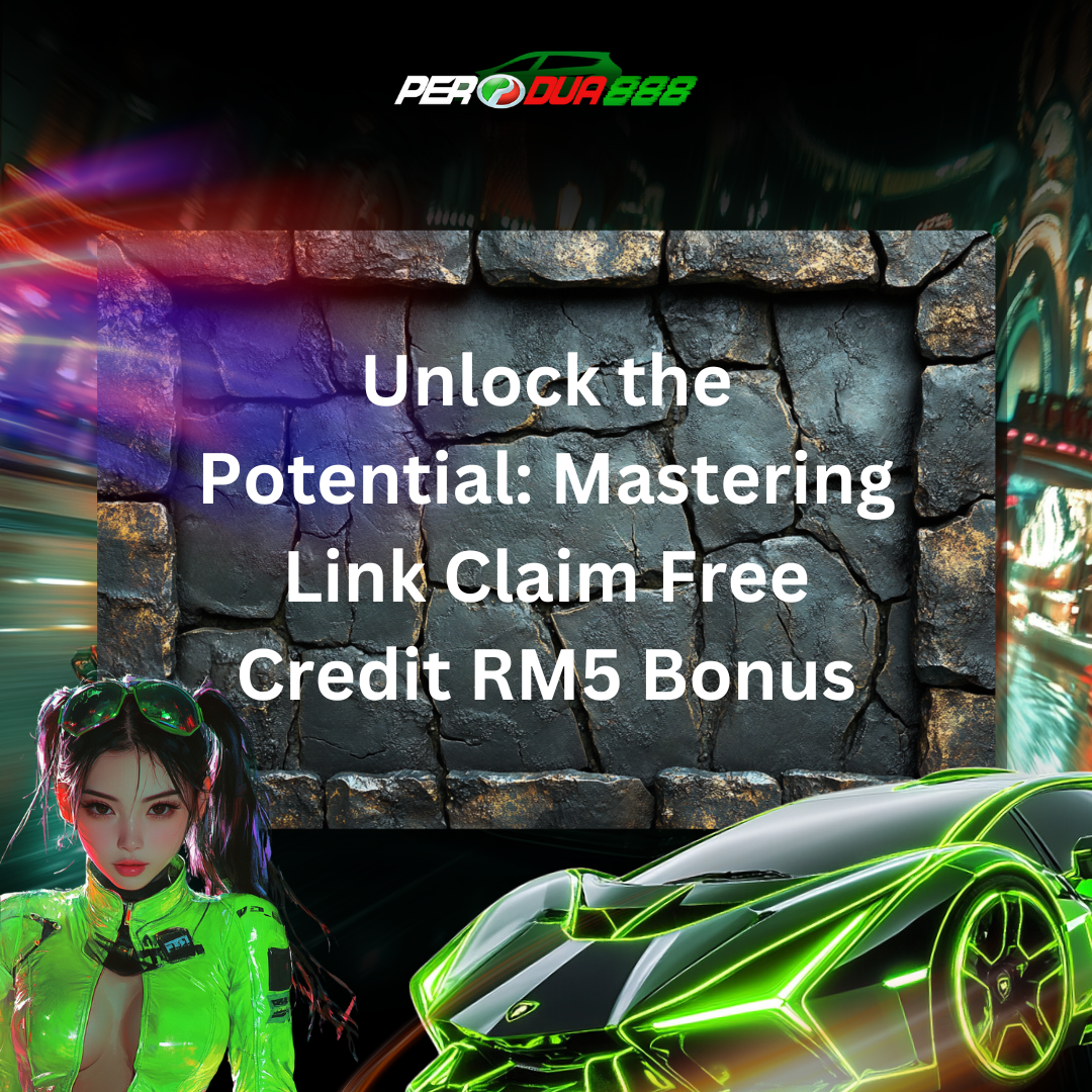 Unlock the Potential: Mastering Link Claim Free Credit RM5 Bonus